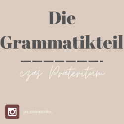 Grammatikteil -  czas Präteritum