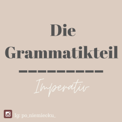 Grammatikteil -  tryb rozkazujący