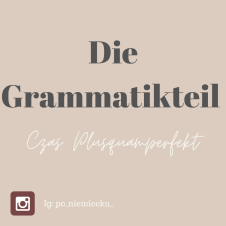 Grammatikteil - czas Plusquamperfekt